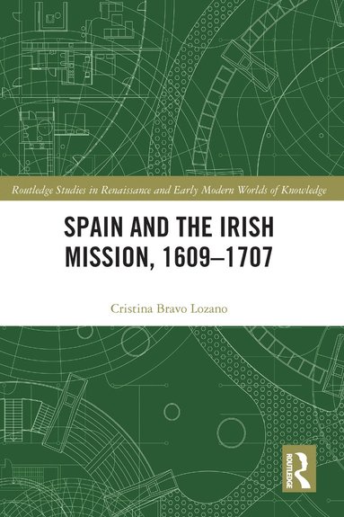 bokomslag Spain and the Irish Mission, 1609-1707