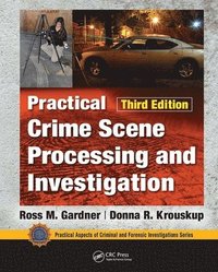 bokomslag Practical Crime Scene Processing and Investigation, Third Edition