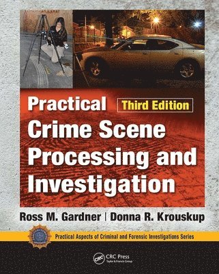 Practical Crime Scene Processing and Investigation, Third Edition 1