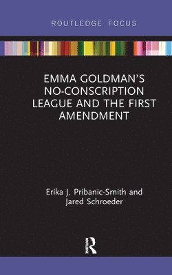 bokomslag Emma Goldmans No-Conscription League and the First Amendment