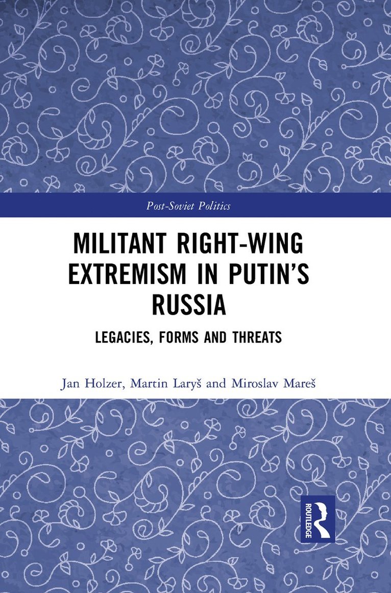 Militant Right-Wing Extremism in Putins Russia 1