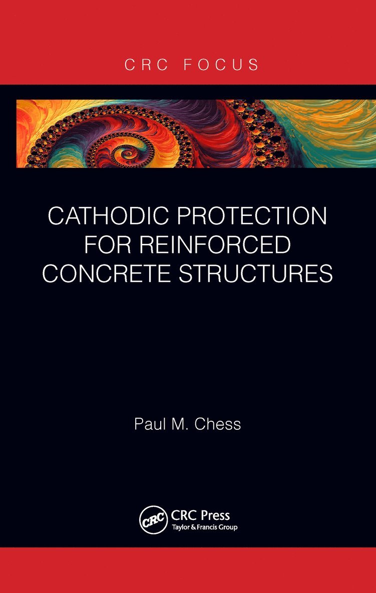 Paul M. Chess - Cathodic Protection for Reinforced Concrete Structures, Häftad