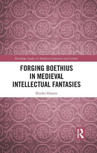 bokomslag Forging Boethius in Medieval Intellectual Fantasies