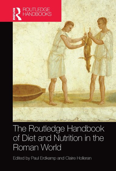 Paul Erdkamp, Claire Holleran - Routledge Handbook of Diet and Nutrition in the Roman World, Häftad