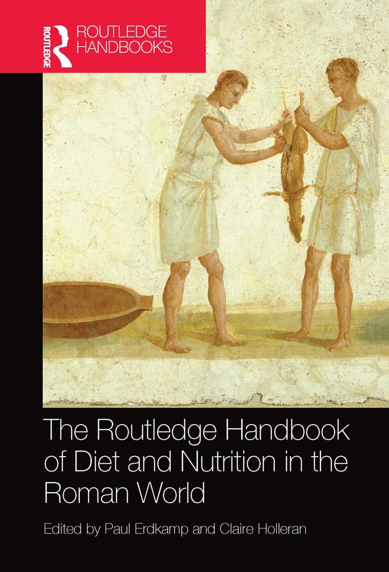 Paul Erdkamp, Claire Holleran - Routledge Handbook of Diet and Nutrition in the Roman World, Häftad