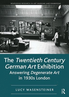 bokomslag The Twentieth Century German Art Exhibition