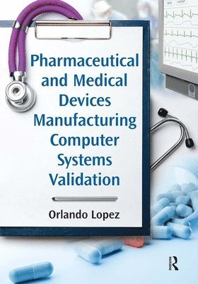 Pharmaceutical and Medical Devices Manufacturing Computer Systems Validation 1