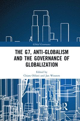 Chiara Oldani, Jan Wouters - G7, Anti-Globalism and the Governance of Globalization, Häftad