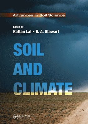 Rattan Lal, B. A. Stewart, Rattan (Ohio State University) Lal, USA) Stewart, B. A. (West Texas A&M University, Canyon, B A Stewart - Soil and Climate, Häftad
