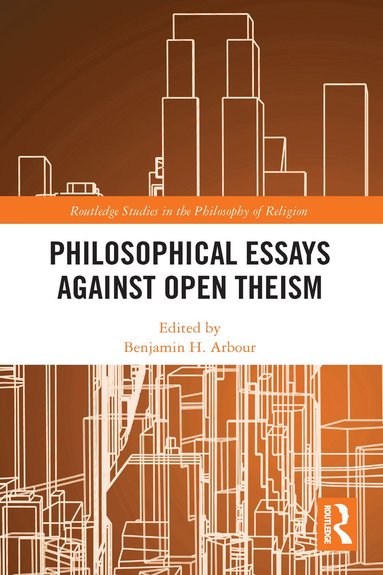 bokomslag Philosophical Essays Against Open Theism