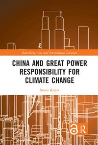 bokomslag China and Great Power Responsibility for Climate Change