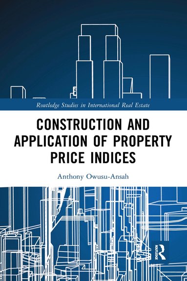 Anthony Owusu-Ansah - Construction and Application of Property Price Indices, Häftad