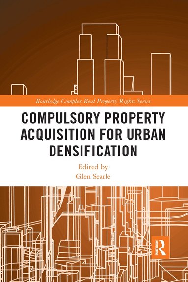 Glen Searle - Compulsory Property Acquisition for Urban Densification, Häftad