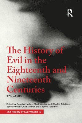 bokomslag The History of Evil in the Eighteenth and Nineteenth Centuries