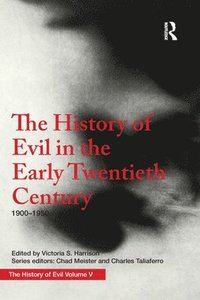 bokomslag The History of Evil in the Early Twentieth Century