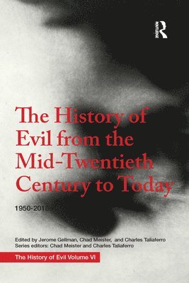 bokomslag The History of Evil from the Mid-Twentieth Century to Today