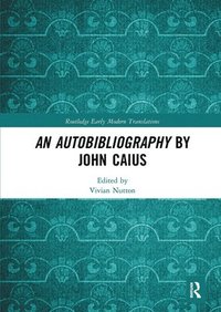 bokomslag An Autobibliography by John Caius