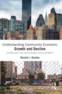 Gerald L. Gordon, USA) Gordon, Gerald L. (Fairfax County Economic Development Authority, Virginia - Understanding Community Economic Growth and Decline, Häftad