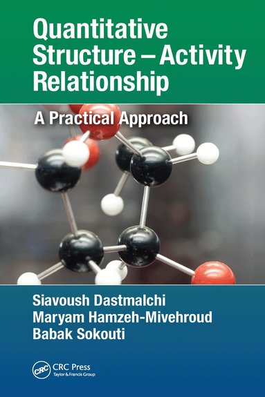 Siavoush Dastmalchi, Maryam Hamzeh-Mivehroud, Babak Sokouti - Quantitative Structure – Activity Relationship, Häftad