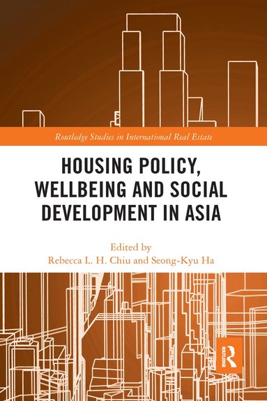 Rebecca Lai Har Chiu, Seong-Kyu Ha - Housing Policy, Wellbeing and Social Development in Asia, Häftad