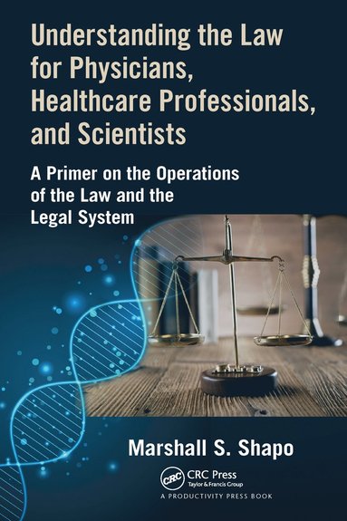 bokomslag Understanding the Law for Physicians, Healthcare Professionals, and Scientists