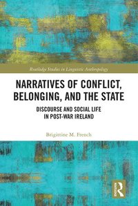 bokomslag Narratives of Conflict, Belonging, and the State