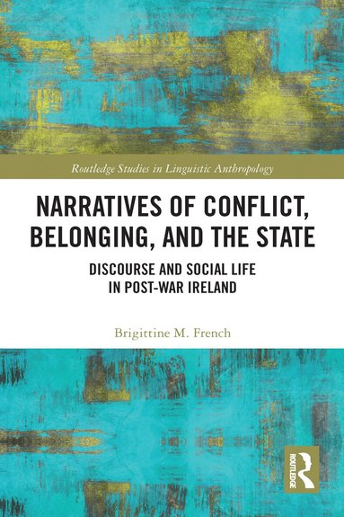 Brigittine M. French - Narratives of Conflict, Belonging, and the State, Häftad