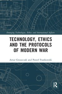 bokomslag Technology, Ethics and the Protocols of Modern War