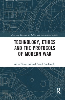 bokomslag Technology, Ethics and the Protocols of Modern War