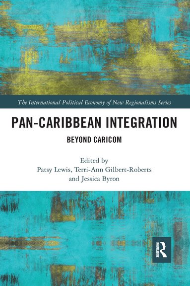 Patsy Lewis, Terri-Ann Gilbert-Roberts, Jessica Byron - Pan-Caribbean Integration, Häftad