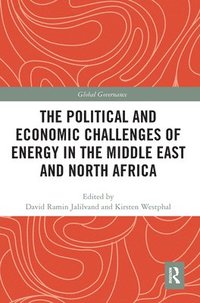 bokomslag The Political and Economic Challenges of Energy in the Middle East and North Africa