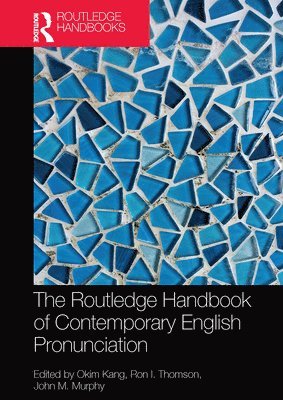 bokomslag The Routledge Handbook of Contemporary English Pronunciation