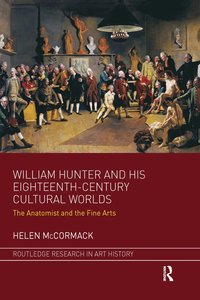 bokomslag William Hunter and his Eighteenth-Century Cultural Worlds