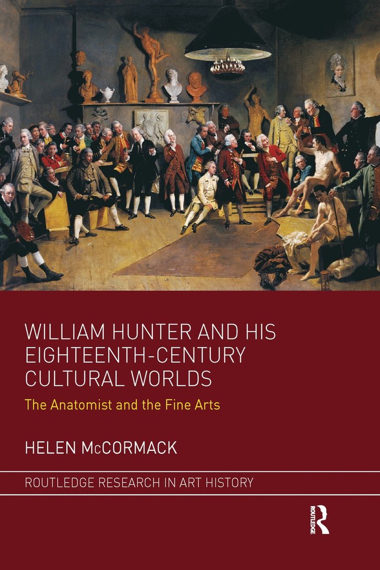Helen McCormack - William Hunter and his Eighteenth-Century Cultural Worlds, Häftad