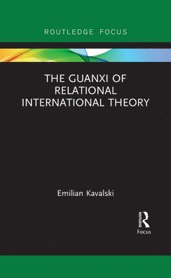 bokomslag The Guanxi of Relational International Theory