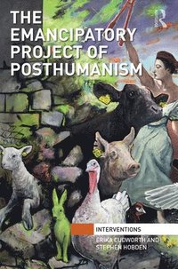 bokomslag The Emancipatory Project of Posthumanism