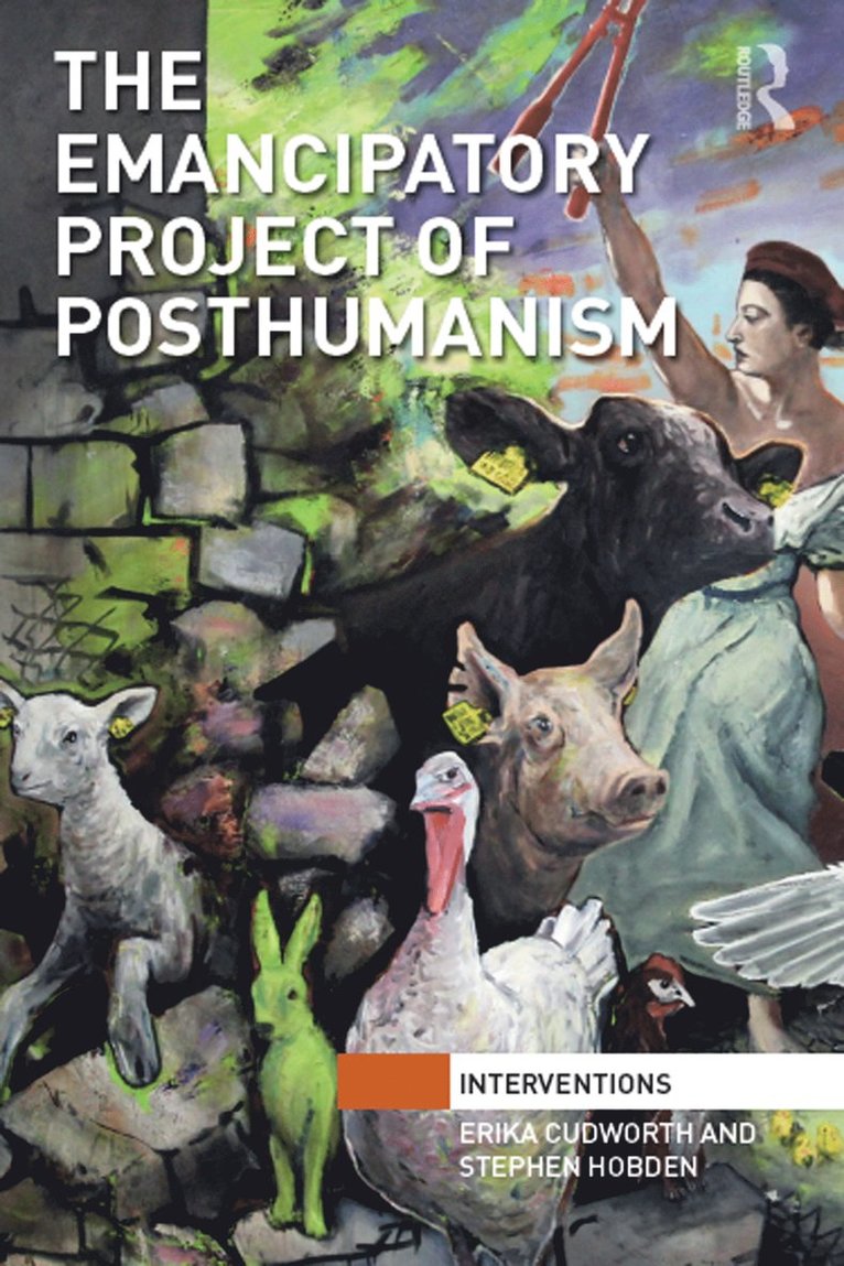 Erika Cudworth, Stephen Hobden - Emancipatory Project of Posthumanism, Häftad