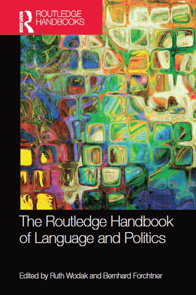 Ruth Wodak, Bernhard Forchtner, UK) Wodak, Ruth (University of Lancaster, UK) Forchtner, Bernhard (University of Leicester - Routledge Handbook of Language and Politics, Häftad