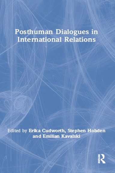 bokomslag Posthuman Dialogues in International Relations