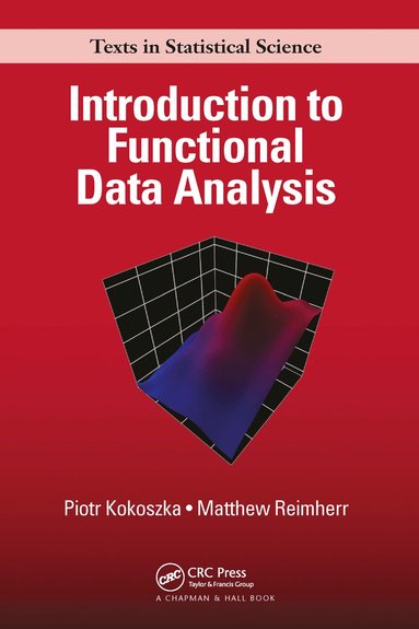 Piotr Kokoszka, Matthew Reimherr - Introduction to Functional Data Analysis, Häftad