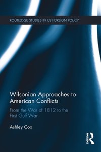 bokomslag Wilsonian Approaches to American Conflicts