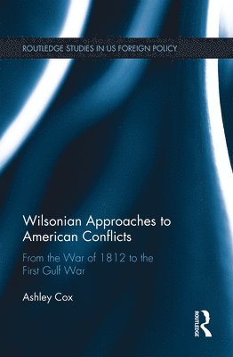 Wilsonian Approaches to American Conflicts 1