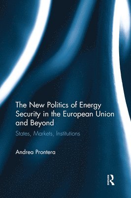 bokomslag New Politics of Energy Security in the European Union and Beyond