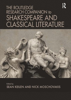 The Routledge Research Companion to Shakespeare and Classical Literature 1
