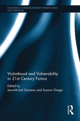 Victimhood and Vulnerability in 21st Century Fiction 1