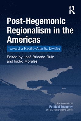 Post-Hegemonic Regionalism in the Americas 1