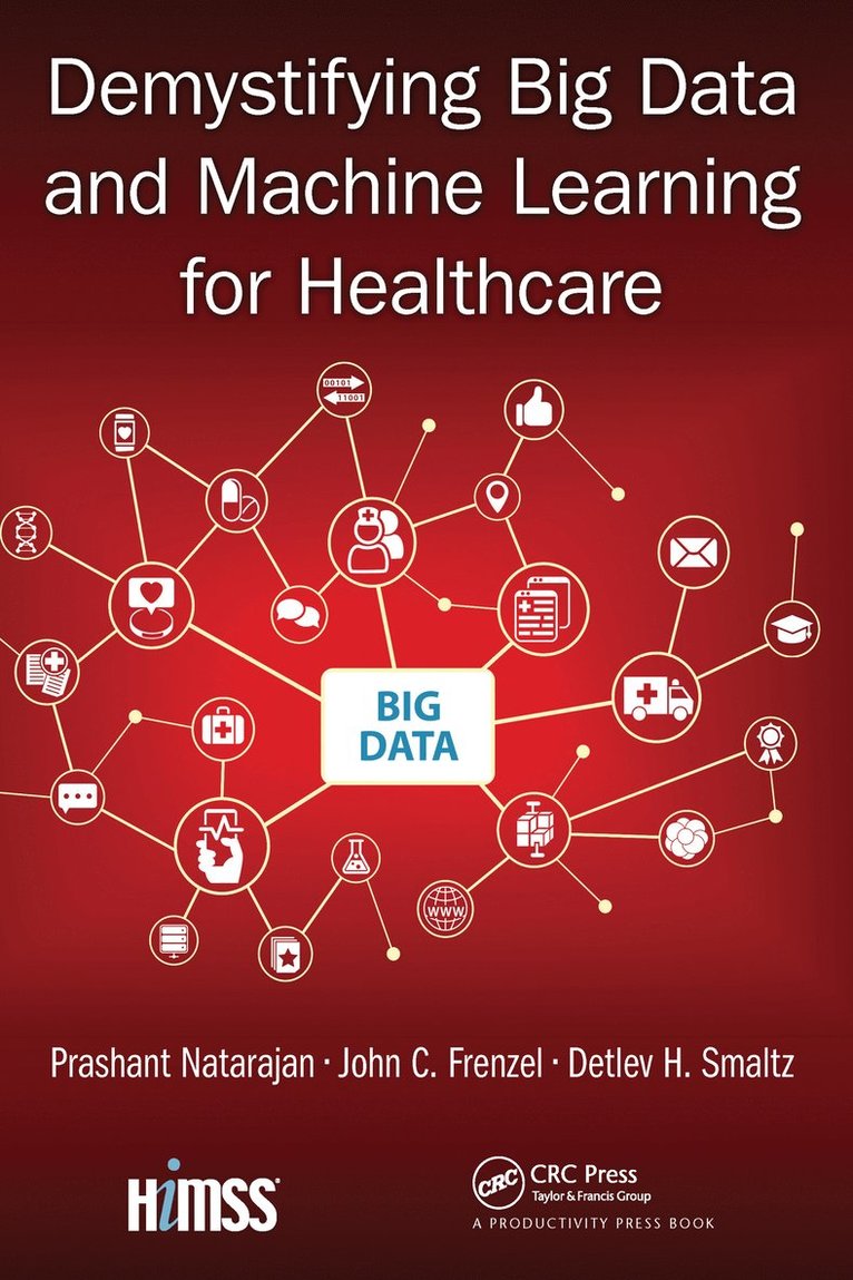 Demystifying Big Data and Machine Learning for Healthcare 1