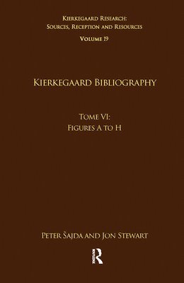 Volume 19, Tome VI: Kierkegaard Bibliography 1
