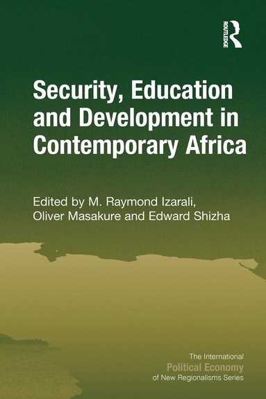M. Raymond Izarali, Oliver Masakure, Edward Shizha - Security, Education and Development in Contemporary Africa, Häftad