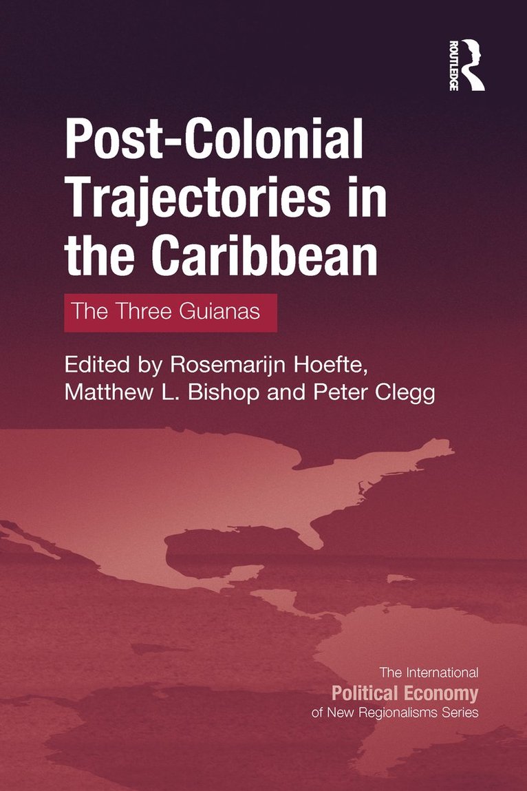 Rosemarijn Hoefte, Matthew L. Bishop, Peter Clegg - Post-Colonial Trajectories in the Caribbean, Häftad